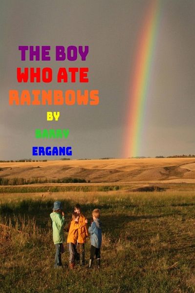 The Boy Who Ate Rainbows (eBook, ePUB)