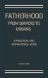 Fatherhood: From Diapers to Dreams... - Bild 1
