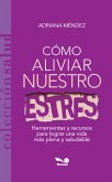 Cómo aliviar nuestro estrés (eBook, ePUB)