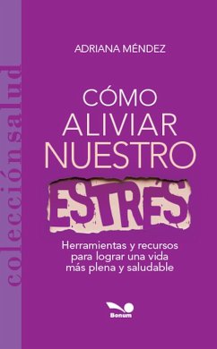 Cómo aliviar nuestro estrés (eBook, ePUB) - Méndez, Adriana