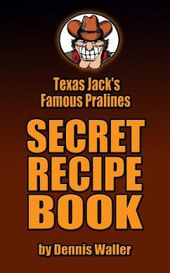 Cover Texas Jack's Famous Pralines Secret Recipe Book (eBook, ePUB)