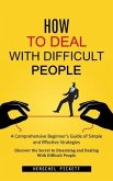 How to Deal With Difficult People (eBook, ePUB)