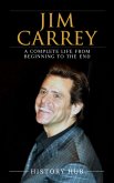 Jim Carrey: A Complete Life from Beginning to the End (eBook, ePUB)