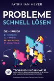 Probleme schnell lösen - Die 4 Säulen: 169 Techniken und Hinweise, um komplexe Herausforderungen zu meistern und klare Entscheidungen zu treffen. So erkennen Sie die beste Option in jeder Situation (eBook, ePUB)