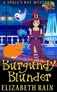 Burgundy Blunder (Spell's Bay Mysteries, #5) (eBook, ePUB) - Rain, Elizabeth