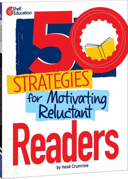 50 Strategies for Motivating Reluctant Readers (eBook, PDF) 50 Strategies for Motivating Reluctant Readers (eBook, PDF)