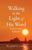 Walking in the Light of His Word: Daily Scripture Reflections (eBook, ePUB) Walking in the Light of His Word: Daily Scripture Reflections (eBook, ePUB)