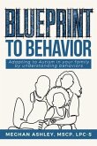 Blueprint to Behavior (eBook, ePUB)