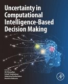 Uncertainty in Computational Intelligence-Based Decision Making (eBook, ePUB)