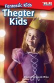 Fantastic Kids: Theater Kids (eBook, PDF)