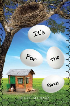 It's For The Birds (eBook, ePUB) - Schirard, Bruce C.