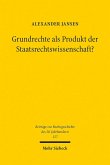 Grundrechte als Produkt der Staatsrechtswissenschaft? (eBook, PDF)