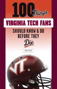 Cover 100 Things Virginia Tech Fans Should Know & Do Before They Die (eBook, PDF)