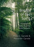 Breath of the Spirit: Photographs & Joyful Words for Gentle Meditation (eBook, ePUB) Breath of the Spirit: Photographs & Joyful Words for Gentle Meditation (eBook, ePUB)
