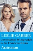Unverhofftes Wiedersehen in der Fornheim-Klinik: Arztroman (eBook, ePUB)