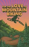 For the Love of Mountain Biking (eBook, ePUB)