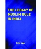 The Legacy of Muslim Rule in India (eBook, ePUB) The Legacy of Muslim Rule in India (eBook, ePUB)