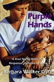 Purple Hands: A Kiwi Nurse-Midwife's Response in Times of Crisis (eBook, ePUB) Purple Hands: A Kiwi Nurse-Midwife's Response in Times of Crisis (eBook, ePUB)