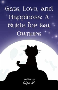 Cover Cats, Love, and Happiness: A Guide for Cat Owners (eBook, ePUB)