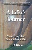 A Lifer's Journey: Prison Chaplaincy from the Inside Out (eBook, ePUB) A Lifer's Journey: Prison Chaplaincy from the Inside Out (eBook, ePUB)