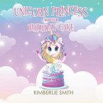 Unicorn Princess and Her Birthday Cake (eBook, ePUB)