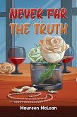 Never Far from the Truth (eBook, ePUB)