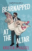 Bearnapped at the Altar (Sawtooth Security, #1) (eBook, ePUB) Bearnapped at the Altar (Sawtooth Security, #1) (eBook, ePUB)