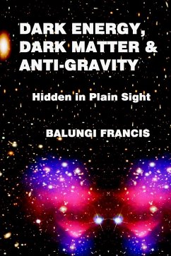 Cover Dark Energy, Dark Matter and Anti-Gravity (eBook, ePUB)