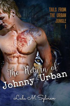 The Return of Johnny Urban (Tails from the Urban Jungle, #1) (eBook, ePUB) - Sylvian, Lulu M.