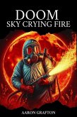 Doom: Sky Crying Fire (eBook, ePUB) Doom: Sky Crying Fire (eBook, ePUB)