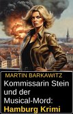 Kommissarin Stein und der Musical-Mord: Hamburg Krimi (eBook, ePUB)