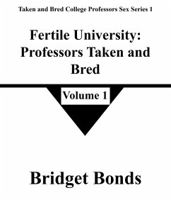 Cover Fertile University: Professors Taken and Bred 1 (Taken and Bred College Professors Sex Series 1, #1) (eBook, ePUB)