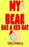 My Bear Has a Red Hat (eBook, ePUB) My Bear Has a Red Hat (eBook, ePUB)