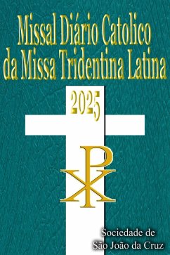 Missal Diario Catolico da Missa Tridentina Latina 2025 (eBook, ePUB) - João da Cruz, Sociedade de São