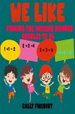 We like Finding Missing Number Doubles to 24 (eBook, ePUB) We like Finding Missing Number Doubles to 24 (eBook, ePUB)