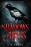 Shadows Abyss: A Book of Poetry (eBook, ePUB) Shadows Abyss: A Book of Poetry (eBook, ePUB)