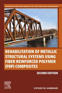 Rehabilitation of Metallic Structural Systems Using Fiber Reinforced Polymer (FRP) Composites (eBook, ePUB)