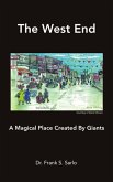 The West End: A Magical Place Created by Giants (eBook, ePUB) The West End: A Magical Place Created by Giants (eBook, ePUB)