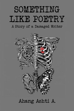 Cover Something Like Poetry - A Story of a Damaged Writer (eBook, ePUB)
