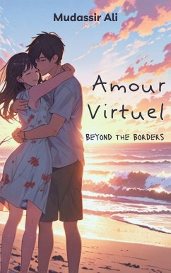 Amour Virtuel: Beyond the Borders (eBook, ePUB) - Ali, Mudassir