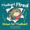 Ffwlbart Ffred: Drewi Fel Ffwlbart... - Bild 1