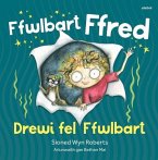 Ffwlbart Ffred: Drewi Fel Ffwlbart (eBook, ePUB)