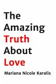 The Amazing Truth about Love (eBook, ePUB) The Amazing Truth about Love (eBook, ePUB)