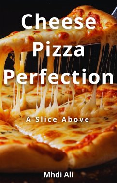 Cheese Pizza Perfection (eBook, ePUB) - Ali, Mhdi