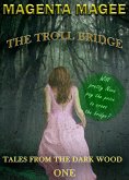 Tales from the Dark Wood 1 - The Troll Bridge (eBook, ePUB) Tales from the Dark Wood 1 - The Troll Bridge (eBook, ePUB)