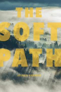 Soft Path (eBook, PDF) - Harmon, Joshua