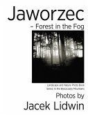 Jaworzec - Forest in the Fog. Landscape and Nature Photo Book (eBook, ePUB)