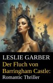 Der Fluch von Barringham Castle: Romantic Thriller (eBook, ePUB) Der Fluch von Barringham Castle: Romantic Thriller (eBook, ePUB)