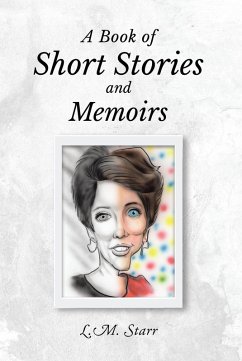 A Book of Short Stories and Memoirs (eBook, ePUB) - Starr, L. M.