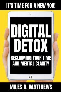Cover Digital Detox: Reclaiming Your Time and Mental Clarity (eBook, ePUB)